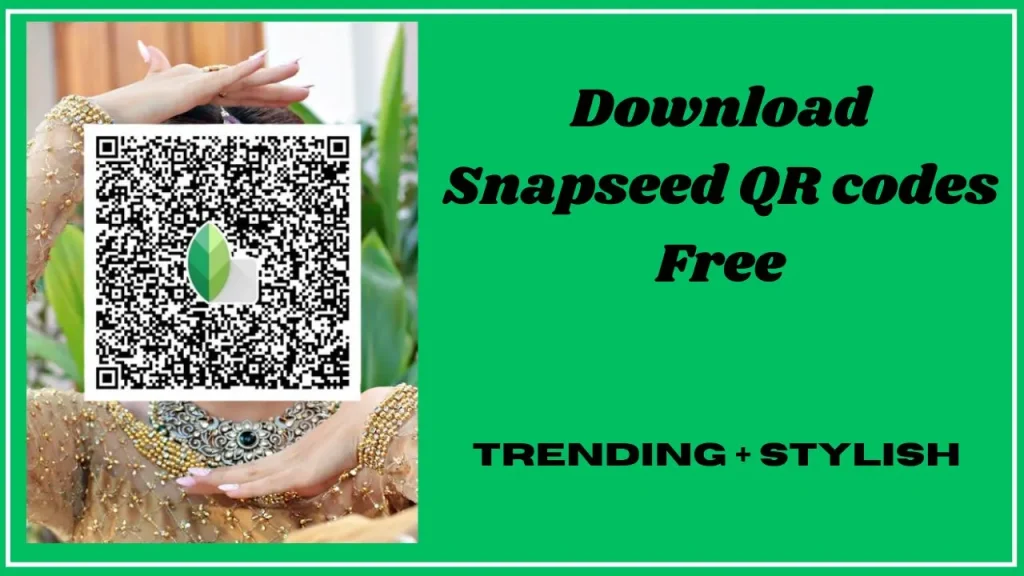 Snapseed QR Codes HD 4K Free Download for Pro-Level Edits