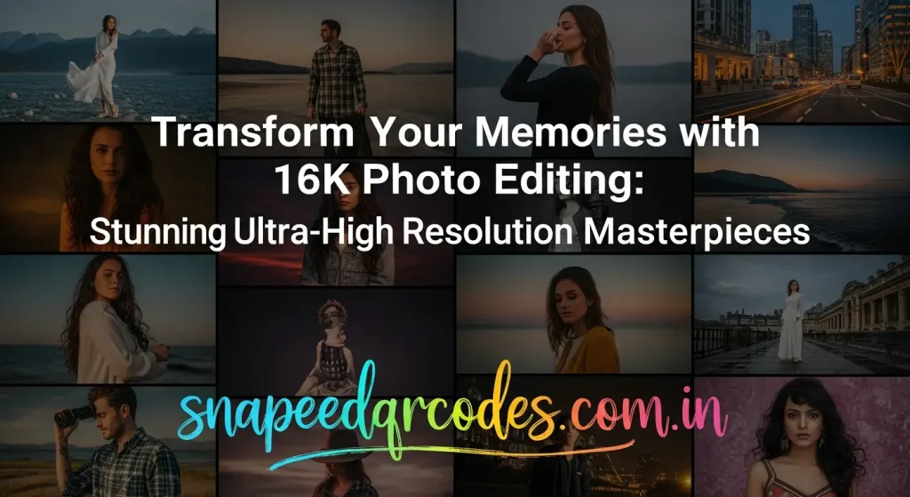 Transform Your Memories with 16K Photo Editing: Stunning Ultra-High Resolution Masterpieces